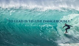 “To lead is to live dangerously.”